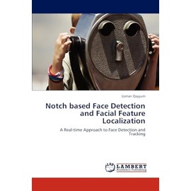 Notch based Face Detection and Facial Feature Localization: A Real-time Approach to Face Detection and Tracking