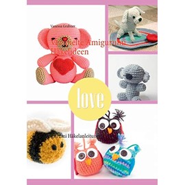 Verspielte Amigurumi Häkelideen: Amigurumi Häkelanleitungen