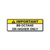 89 Octane or Higher Gas Gasoline Fuel Tank Printed Warning