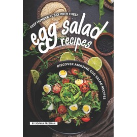 Keep Hunger at Bay with these Egg Salad Recipes: Discover 25 Amazing Egg Salad Recipes