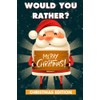 Would You Rather? Christmas Edition: Silly & Hilarious Questions For