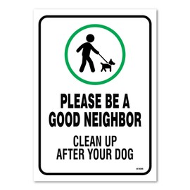 Clean Up After Your Dog Sign, Be A Good Neighbor, 14 x 10 Inch, Black/Green on White, Vinyl Sticker (flexible), Self-Adhesive