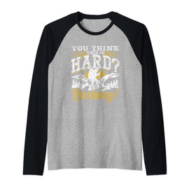 You Think This Is Hard Try Rucking Backpack Ruck Rucking Raglan Baseball Tee
