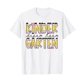 Kindergarten Dream Team Back To School First Day Of School T-Shirt