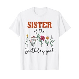 Sister Of The Birthday Girl Wildflower First Birthday Family T-Shirt