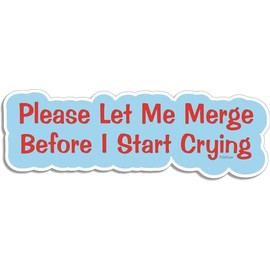 Gear Tatz - Please Let Me Merge Before I Start Crying - Funny - Bumper Stickers - Professionally Made in The USA (5, 1-3"X9" Large)