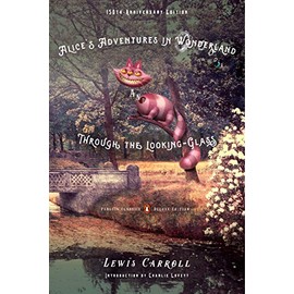 Alice's Adventures in Wonderland and Through the Looking-Glass