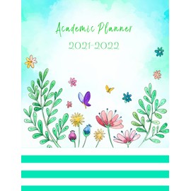 Academic Planner 2021-2022: July 2021-June 2022 Calendar, Weekly and Monthly Planner, Class Schedule and Organize, To Do List, Assignments Tracker, Reading Tracker, Flower Watercolor Cover Design