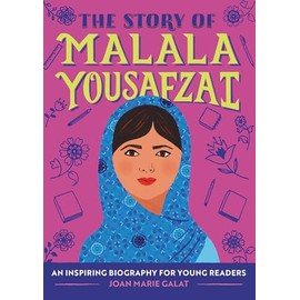 The Story of Malala Yousafzai: An Inspiring Biography for Young Readers