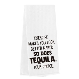 Tequila Gifts for Tequila Lovers Bartender Exercise Makes You Look Better Naked so Does Tequila Your Choice Funny Bar Towels Kitchen Towels Waffle Weave Tea Towels for Bar Kitchen Decor 14×23 Inches