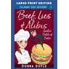 Beef, Lies & Alibis: LARGE PRINT EDITION