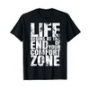 Life Begins At The End Of Your Comfort Zone T-Shirt,