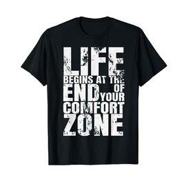 Life Begins At The End Of Your Comfort Zone T-Shirt, black