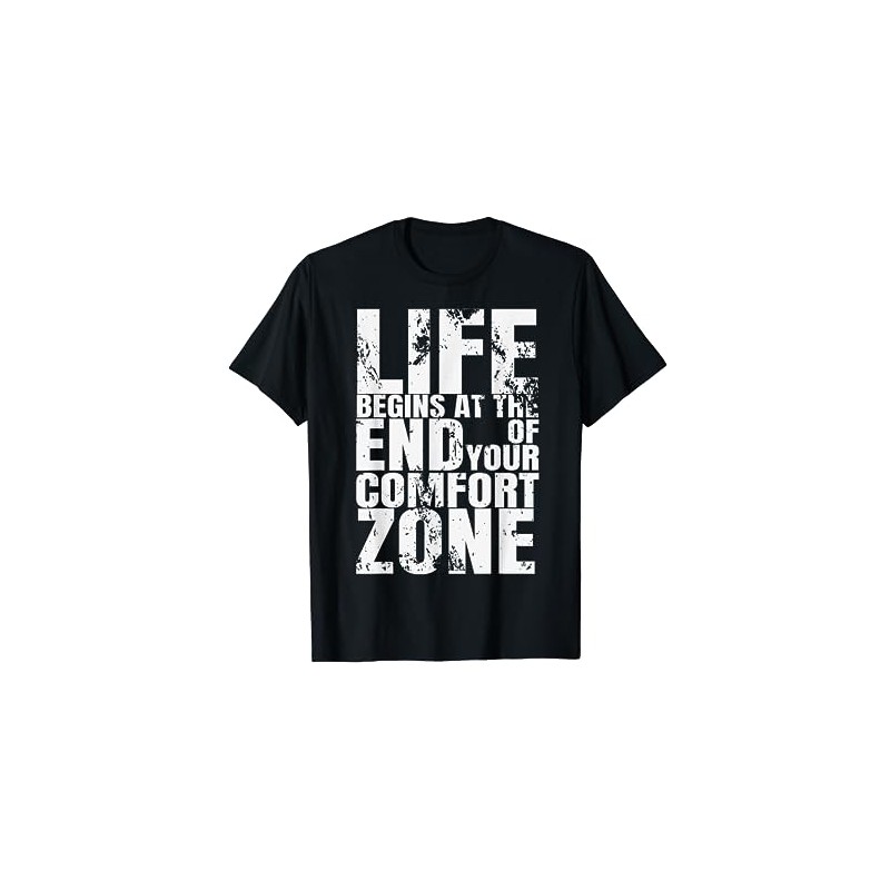Life Begins At The End Of Your Comfort Zone T-Shirt,