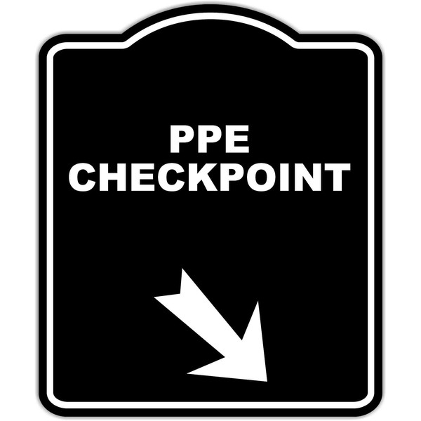 PPE CHECKPOINT Black Sign Arrow Down Right Aluminum Composite Sign