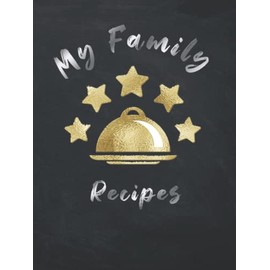 My Family Recipes: Notebook to Write In Your Own Recipes Food Cookbook Design Journal And Organizer To Collect Your Custom Special And Favorite ... chart,Internal Meat Temperatures,photo area)