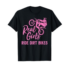 Real Girls Ride Dirt Bikes Shirt | Funny Motocross Gift T-Shirt