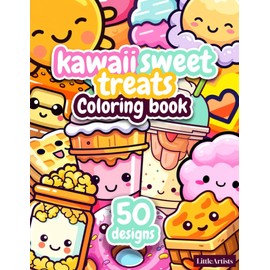 Kawaii Sweet Treats Coloring Book: Cute Coloring Fun for Adults & Kids – Featuring Cupcakes, Donuts, Candies, and More