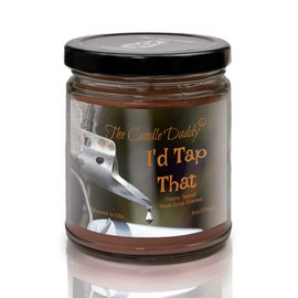 I'd Tap That - Fresh Maple Syrup Scented - Funny 6 Oz Jar Candle - 40 Hour Burn Time