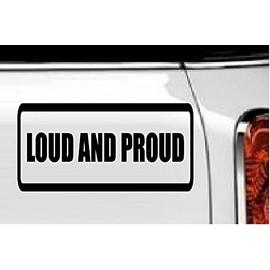 Loud and Proud Vinyl Decal Home Décor