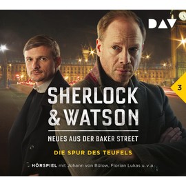 Sherlock & Watson - Neues aus der Baker Street 03: Die Spur des Teufels: Frei nach Motiven von Arthur Conan Doyle