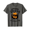 Something Spooky Is Brewing T-Shirt