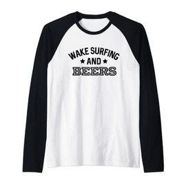 Wake Surfing & Beers Funny Summer Boating Drop The Rope Raglan Baseball Tee