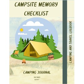 Campsite Arranging and Memory Checklist: Camping and Travel Logbook | Camping Journal | Keepsake Camp Memory and Checklist for RV Travel and Camping ... Gifts Idea for Good Planned Camper Journey