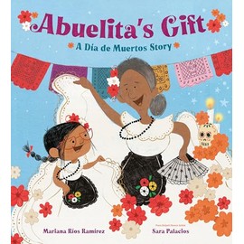 Abuelita's Gift: A Día de Muertos Story