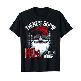 There is Some Hos in This House 2021 Celebration Santa Suit T-Shirt