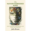 The Nature Embedded Mind: How the Way We Think Can