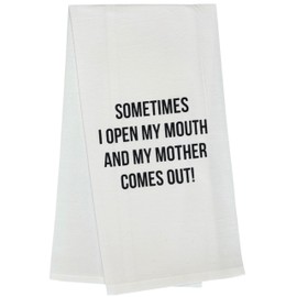 Petal Cliff SOMETIMES I OPEN MY MOUTH AND MY MOTHER COMES OUT!, Set of 2, 100% Cotton Funny Quotes Flour Sacks Kitchen Towels/Tea Towels Size: 20 x 30 Inch.