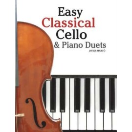 Easy Classical Cello & Piano Duets: Featuring Music Of Bach, Mozart, Beetho...