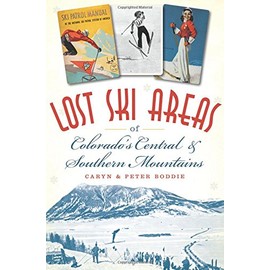 Lost Ski Areas of Colorado's Central and Southern Mountains