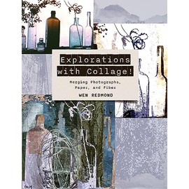 Explorations with Collage!: Merging Photographs, Paper, and Fiber