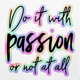 Holographic Decal Stickers of Do It with Passion Or Not at All Premium Waterproof Vinyl Decal Stickers for Laptop Phone Accessory Helmet Car Window Mug Tuber Cup Door - USCVER3f9528bHO0124