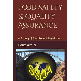 Food Safety & Quality Assurance: A Survey of Food Laws & Regulations