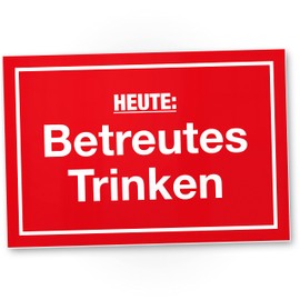 DankeDir! Heute Betreutes Trinken Hinweis - Schild mit Spruch Bar Lustige Geschenkidee Geburtstagsgeschenk bester Freund Jungs Kleines Geschenk Männer Party Deko Zubehör Trinkspiele