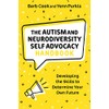 The Autism and Neurodiversity Self Advocacy Handbook: Developing the Skills
