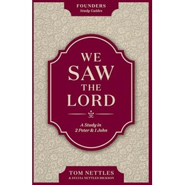 We Saw the Lord: A Study in 2 Peter & 1 John