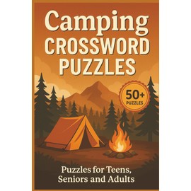 Camping Crossword Puzzles: Easy-to-Read Camping Crossword Puzzle Book | 50+ Fun Puzzles About the Outdoors, Wildlife, Hiking & Nature | 6x9", 120 Pages | Perfect for Travel, Vacations & Relaxation