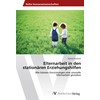 Elternarbeit in den stationären Erziehungshilfen: Wie können Einrichtungen eine sinnvolle