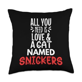 Cat Name Snickers Design - All You Need is Love! Throw Pillow