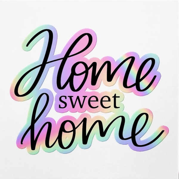 Holographic Decal Stickers of Home Sweet Home Premium Waterproof Vinyl
