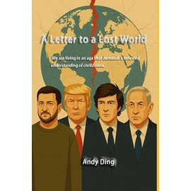 A Letter to a Lost World: Reclaiming Clarity Amid Civilizational Collapse and Authoritarian Rise