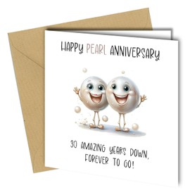 Funny 30th Anniversary Card, Unique Design, 'Happy Pearl Anniversary' 30 years down, forever to go #1738