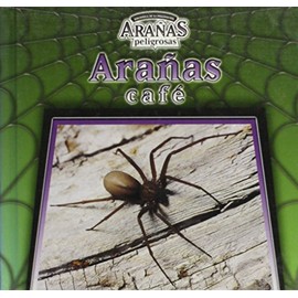 Aranas Cafe/Brown Recluse Spiders (Aranas Peligrosas/Dangerous Spiders) (Spanish Edition)