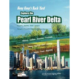 Hong Kong's Back Yard: Explore The Pearl River Delta (Meet Travel Guides)