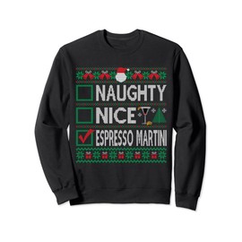 Naughty Nice Espresso Martini Christmas List Ugly Sweater Sweatshirt