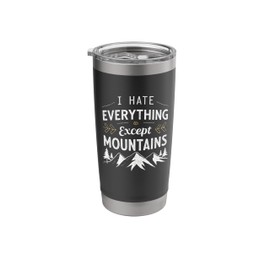 Mountain Lover I Hate Everything Except Mountains Hiking Stainless Steel Insulated Tumbler